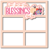 Don't Just Count Your Blessings Share Them - 4 Frames - Scrapbook Page Layered Overlay Kit