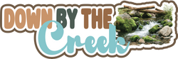 Down by the Creek - Scrapbook Page Title Sticker