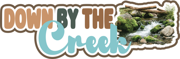 Down by the Creek - Scrapbook Page Title Die Cut