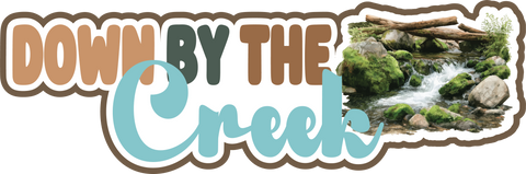 Down by the Creek - Scrapbook Page Title Sticker