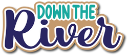 Down the River - Scrapbook Page Title Die Cut