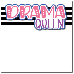 Drama Queen - Printed Premade Scrapbook Page 12x12 Layout