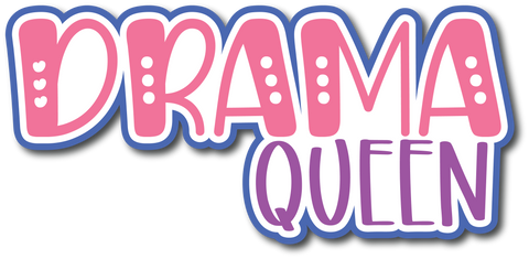 Drama Queen - Scrapbook Page Title Die Cut