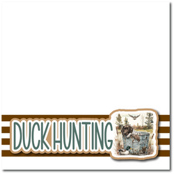 Duck Hunting - Printed Premade Scrapbook Page 12x12 Layout