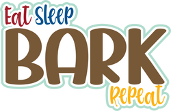 Eat Sleep Bark Repeat - Scrapbook Page Title Sticker