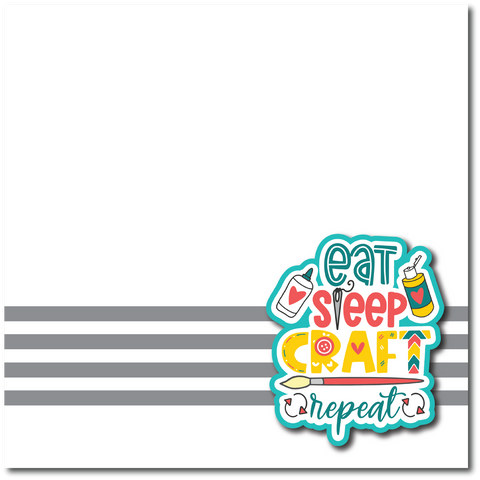 Eat Sleep Craft Repeat - Printed Premade Scrapbook Page 12x12 Layout