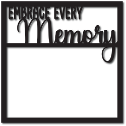 Embrace Every Memory - Scrapbook Overlay - Digital Cut File - SVG - INSTANT DOWNLOAD