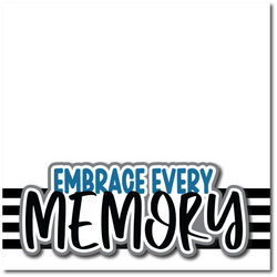 Embrace Every Memory -  Printed Premade Scrapbook Page 12x12 Layout