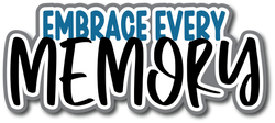 Embrace Every Memory - Scrapbook Page Title Die Cut