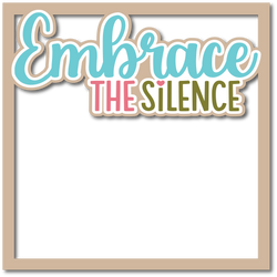 Embrace the Silence - Layered Overlay - Digital Cut File - SVG - INSTANT DOWNLOAD