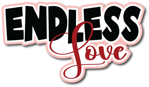 Endless Love - Scrapbook Page Title Die Cut