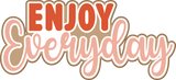 Enjoy Everyday - Scrapbook Double Page Kit