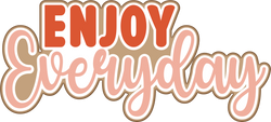 Enjoy Everyday - Scrapbook Page Title Die Cut