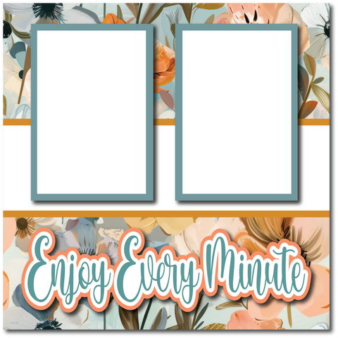 Enjoy Every Minute - Printed Premade Scrapbook Page 12x12 Layout