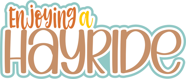 Enjoying a Hayride - Scrapbook Page Title Die Cut