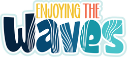 Enjoying the Waves - Scrapbook Page Title Die Cut