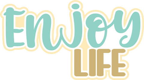 Enjoy Life - Scrapbook Page Title Die Cut