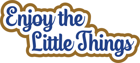 Enjoy the Little Things - Scrapbook Page Title Die Cut