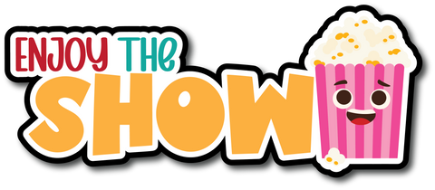 Enjoy the Show - Scrapbook Page Title Sticker