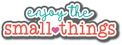 Enjoy the Small Things - Scrapbook Page Title Sticker