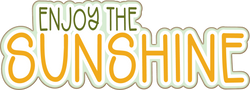 Enjoy the Sunshine - Scrapbook Page Title Die Cut