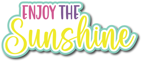 Enjoy the Sunshine - Scrapbook Page Title Sticker