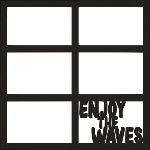 Enjoy the Waves - 6 Frames - Scrapbook Page Overlay Die Cut