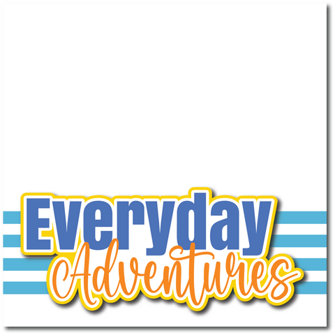Everyday Adventures - Printed Premade Scrapbook Page 12x12 Layout