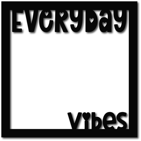 Everyday Vibes - Scrapbook Overlay - Digital Cut File - SVG - INSTANT DOWNLOAD