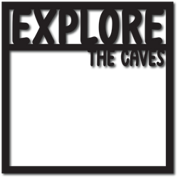 Explore the Caves - Scrapbook Overlay - Digital Cut File - SVG - INSTANT DOWNLOAD