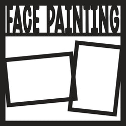 Face Painting - 2 Frames - Scrapbook Page Overlay Die Cut