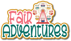Fair Adventures - Scrapbook Page Title Die Cut