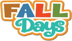 Fall Days - Scrapbook Page Title Die Cut