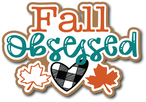 Fall Obsessed - Scrapbook Page Title Die Cut