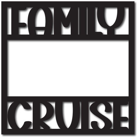 Family Cruise - Scrapbook Overlay - Digital Cut File - SVG - INSTANT DOWNLOAD