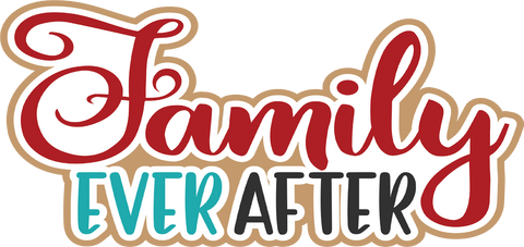 Family Ever After - Scrapbook Page Title Sticker