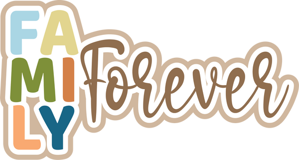 Family Forever - Scrapbook Page Title Sticker