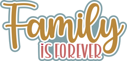 Family is Forever - Scrapbook Page Title Die Cut