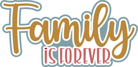 Family is Forever - Digital Cut File - SVG - INSTANT DOWNLOAD