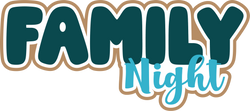 Family Night - Scrapbook Page Title Die Cut
