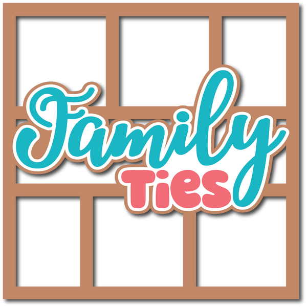 Family Ties - Layered Overlay - Digital Cut File - SVG - INSTANT DOWNLOAD