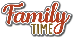 Family Time - Scrapbook Page Title Die Cut