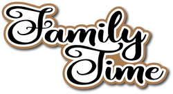 Family Time - Scrapbook Page Title Die Cut
