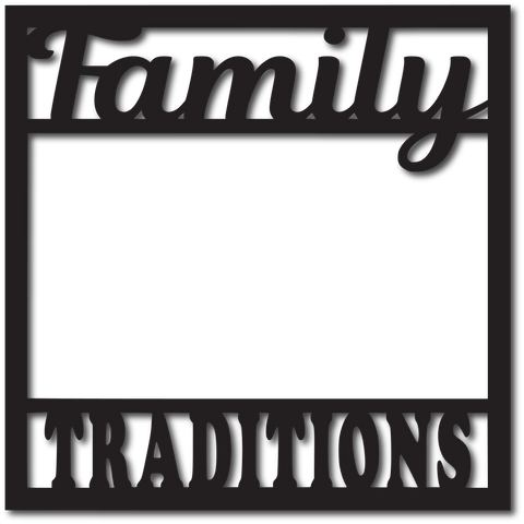 Family Traditions - Scrapbook Overlay - Digital Cut File - SVG - INSTANT DOWNLOAD