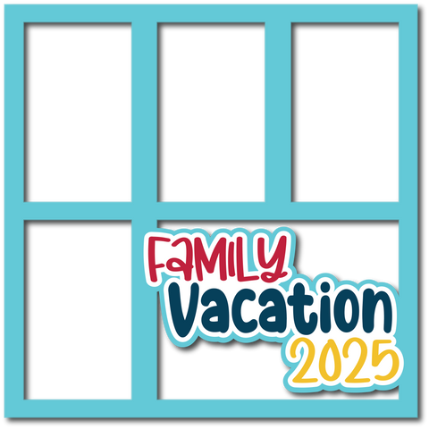 Family Vacation 2025 - 4 Frames - Layered Overlay - Digital Cut File - SVG - INSTANT DOWNLOAD
