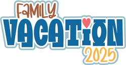 Family Vacation 2025 - Scrapbook Page Title Die Cut