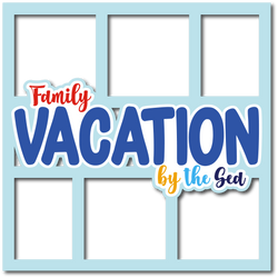 Family Vacation by the Sea - Layered Overlay - Digital Cut File - SVG - INSTANT DOWNLOAD