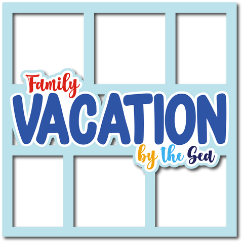 Family Vacation by the Sea - Layered Overlay - Digital Cut File - SVG - INSTANT DOWNLOAD