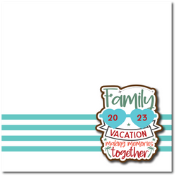 Family Vacation Making Memories Together 2023 - Printed Premade Scrapbook Page 12x12 Layout