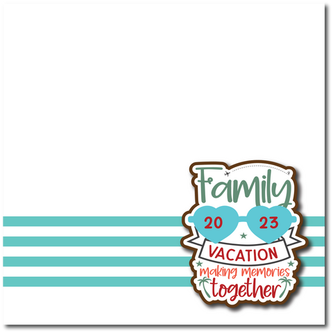 Family Vacation Making Memories Together 2023 - Printed Premade Scrapbook Page 12x12 Layout